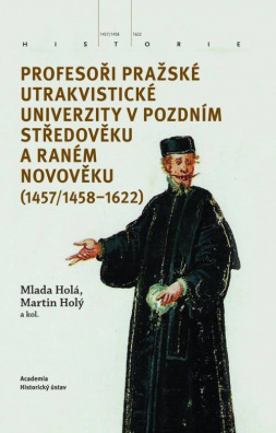 Profesoři pražské utrakvistické univerzity v pozdním středověku a raném novověku (1457/1458-1622)