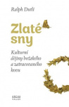 Zlaté sny. Kulturní dějiny božského a zatracovaného kovu