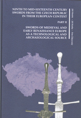 Ninth to mid-sixteenth century swords from the Czech Republic in their european context: Part II.