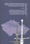 Ninth to mid-sixteenth century swords from the Czech Republic in their european context: Part II.
