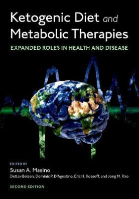 Ketogenic Diet and Metabolic Therapies : Expanded Roles in Health and Disease 2nd Revised edition