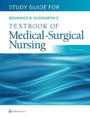 Study Guide for Brunner & Suddarth's Textbook of Medical-Surgical Nursing  Fifteenth