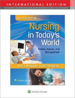 Nursing in Today's World : Trends, Issues, and Management Twelfth, International Edition