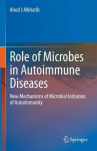 The Role of Microbes in Autoimmune Diseases : New Mechanisms of Microbial Initiation of Autoimmunity