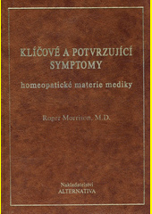 Klíčové a potvrzující symptomy homeopatické materie mediky