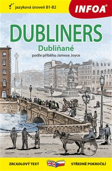 Dubliners B1-B2 (Dubliňané) - Zrcadlová četba. Podle příběhu Jamese Joyce