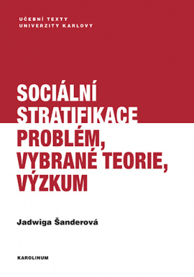 Sociální stratifikace Problém, vybrané teorie, výzkum