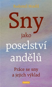 Sny jako poselství andělů. Práce se sny a jejich výklad