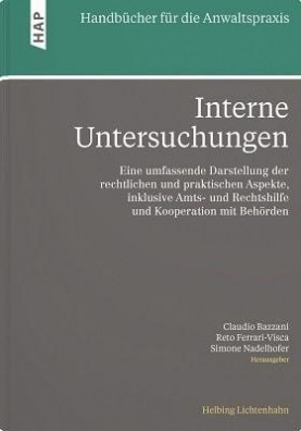 Interne Untersuchungen - Eine umfassende Darstellung der rechtlichen und praktischen Aspekte, ...