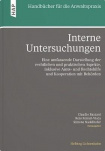 Interne Untersuchungen - Eine umfassende Darstellung der rechtlichen und praktischen Aspekte, ...