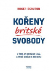 Kořeny britské svobody. V čem je Británie jiná a proč došlo k brexitu