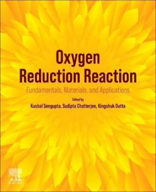 Oxygen Reduction Reaction : Fundamentals, Materials, and Applications