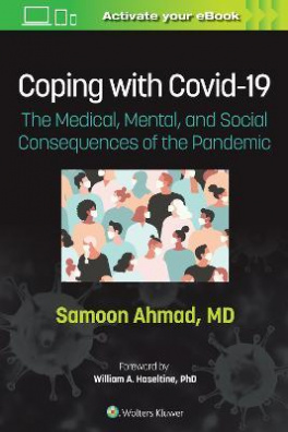 Coping with COVID-19 : The Medical, Mental, and Social Consequences of the Pandemic