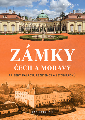 Zámky Čech a Moravy. Příběhy paláců, rezidencí a letohrádků
