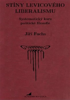 Stíny levicového liberalismu. Systematický kurz politické filosofie