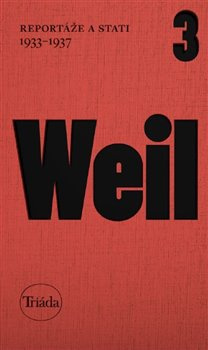 Reportáže a stati 1933–1937. Spisy Jiřího Weila, sv. 3