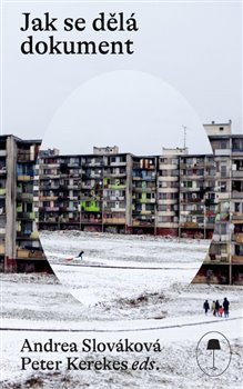 Jak se dělá dokument. Autoři a tvůrčí metody