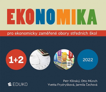 Ekonomika 1 + 2 – pro ekonomicky zaměřené obory SŠ, učebnice spojuje 1. a 2. díl. 7., akt. vyd. 2022