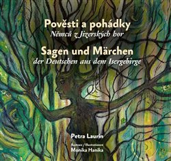 Pověsti a pohádky Němců z Jizerských hor / Sagen und Märchen der Deutschen aus dem Isergebirge