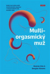 Multiorgasmický muž. Každý muž může prožít mnohonásobný orgasmus a výrazně ovlivnit svůj sexuální