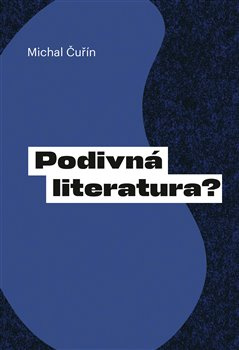 Podivná literatura? Kapitoly z české homosexuální prózy po roce 1989
