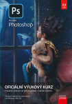 Adobe Photoshop: Oficiální výukový kurz. Oficiální výukový kurz
