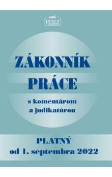 ZÁKONNÍK PRÁCE s komentárom a judikatúrou platný od 1. septembra 2022