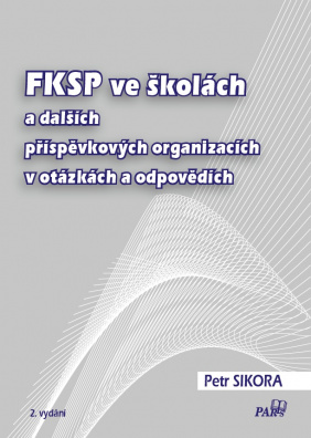 FKSP ve školách a dalších příspěvkových organizacích v otázkách a odpovědích 2.vyd