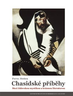 Chasidské příběhy. Mezi židovskou mystikou a krásnou literaturou