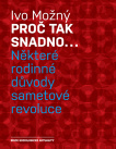 Proč tak snadno...  Některé rodinné důvody sametové revoluce