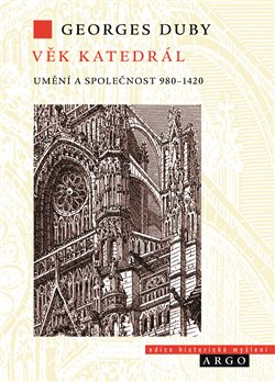 Věk katedrál. Umění a společnost 980-1420