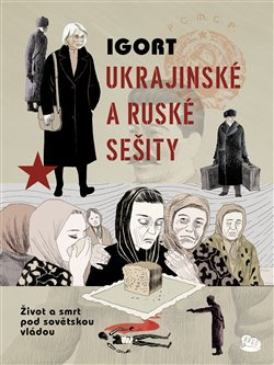 Ukrajinské sešity a Ruské sešity. Život a smrt pod sovětskou vládou