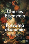 Posvátná ekonomie. Společnost, dar a peníze ve věku změny