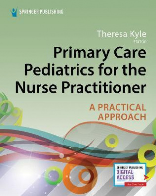 Primary Care Pediatrics for the Nurse Practitioner : A Practical Approach