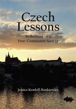 Czech Lessons. Reflections on a Post-Communist Society