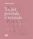 Ta, jež povstala z krystalu. Pět povídkových knih se studií Vladimíra Papouška