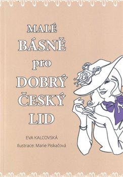 Malé básně pro dobrý český lid