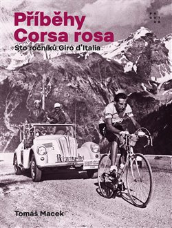 Příběhy Corsa rosa. Sto ročníků Giro d'Italia