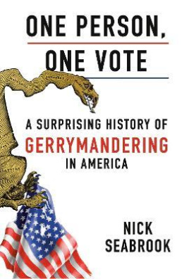 One Person, One Vote : A Surprising History of Gerrymandering in America
