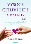 Vysoce citliví lidé a vztahy 2.díl - Jak se vyznat ve svých vztazích a zvládat je, když vás svět zah