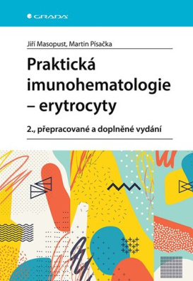 Praktická imunohematologie -  erytrocyty 2., přepracované a doplněné vydání