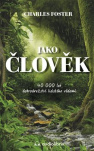 Jako člověk 40 000 let dobrodružství lidského vědomí