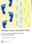 Příběhy české mateřské školy 1. díl do roku 1948