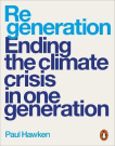 Regeneration : Ending the Climate Crisis in One Generation