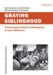 Graying Siblinghood A Sociological Study of Siblinghood in Late Adulthood