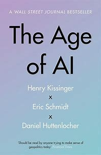 The Age of AI : And Our Human Future