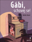Gábi, schovej se!