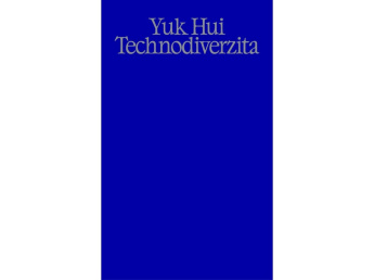 Technodiverzita – Yuk Hui