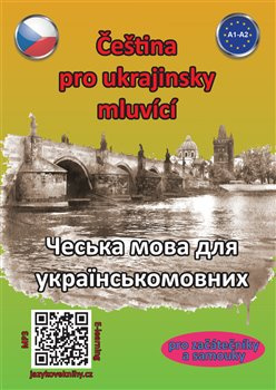 Čeština pro ukrajinsky mluvící A1-A2 / Чеська мова для українськомовних pro začátečníky a samouky