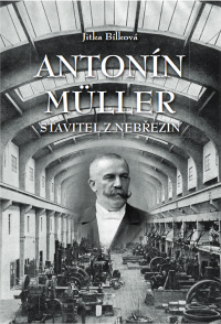 Antonín Müller – stavitel z Nebřezin